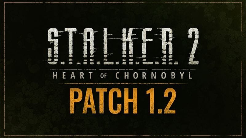 S.T.A.L.K.E.R. 2 Patch 1.2